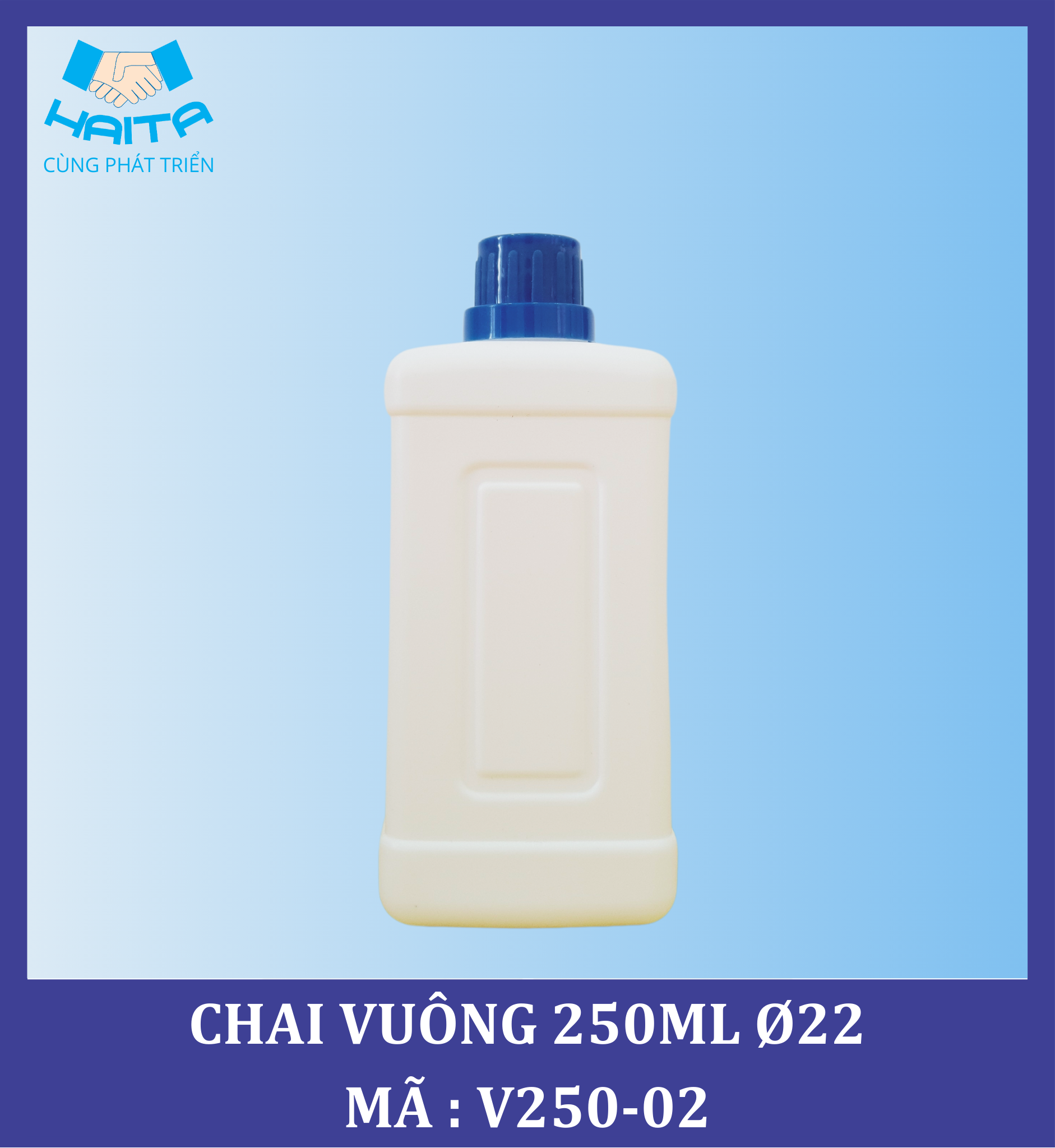 CHAI VUÔNG 250ML Ø22 MÃ SP : V250-02