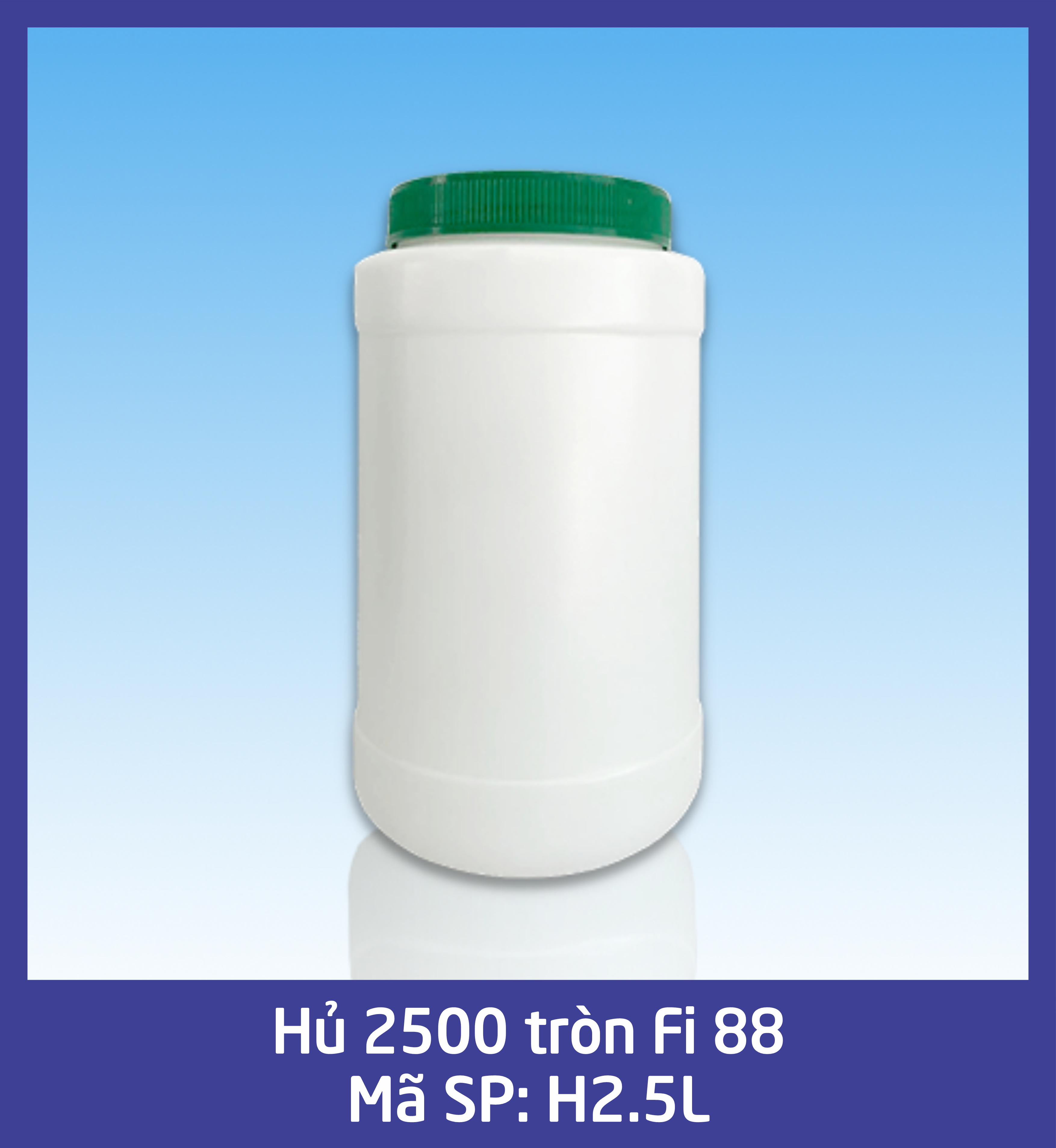 Hủ tròn 2500 Fi 88 - mã H2.5L