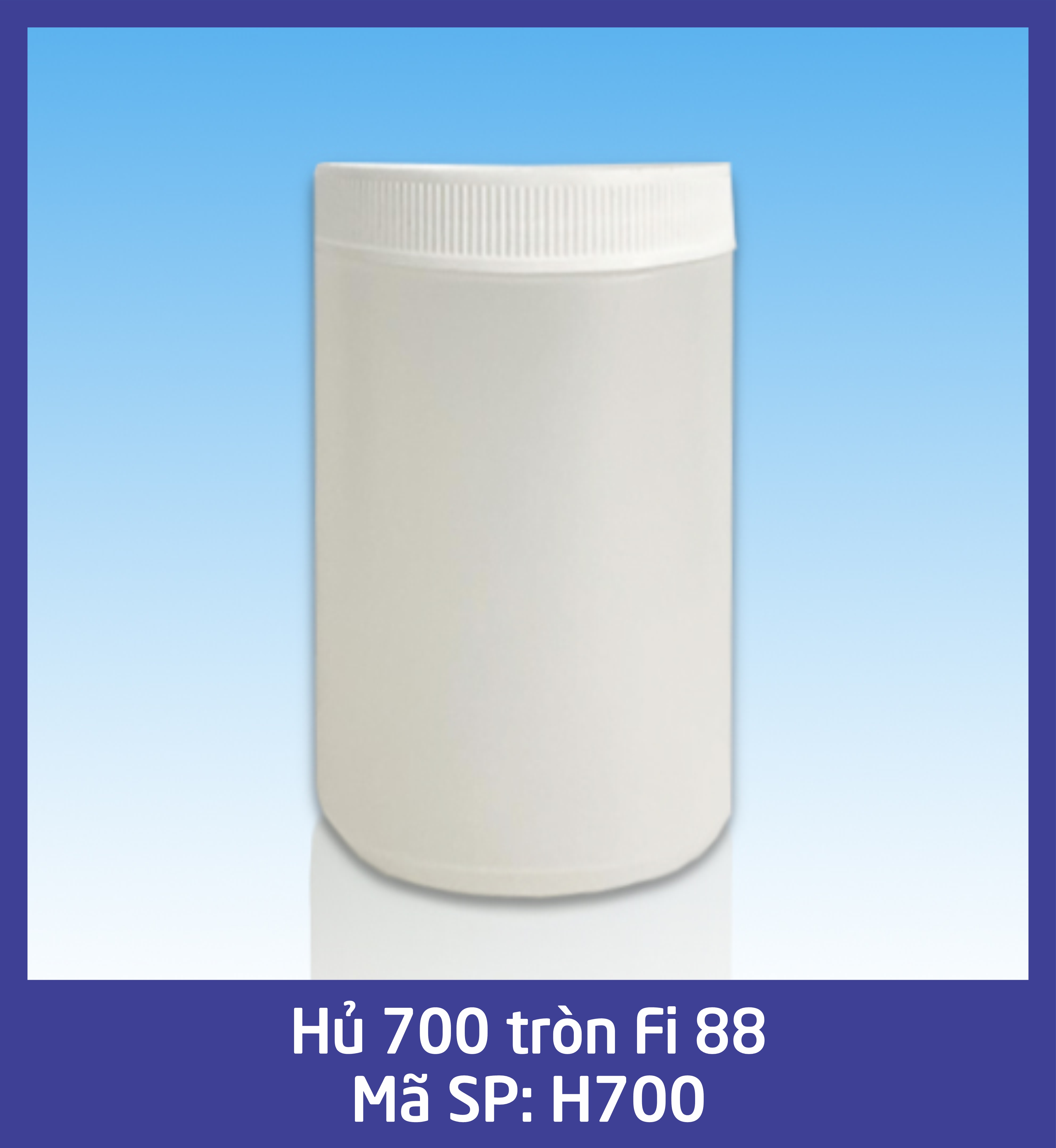 Hủ tròn 700 Fi 88 - mã H700